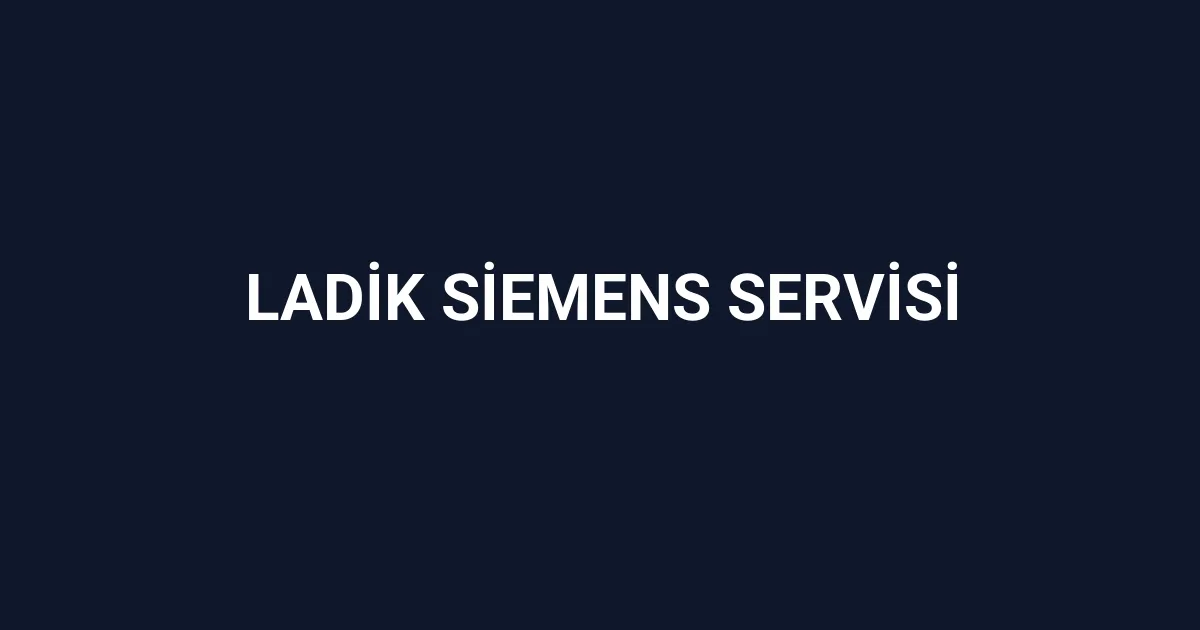 Ladik Siemens Servisi